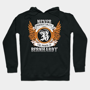 Bernhardt Name Shirt Never Underestimate The Power Of Bernhardt Hoodie